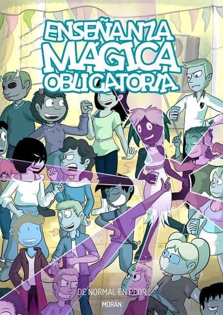 ENSEÑANZA MÁGICA OBLIGATORIA # 07 DE NORMAL EN PEOR | 9788409593316 | LAURIELLE - SERGIO MORÁN | Universal Cómics