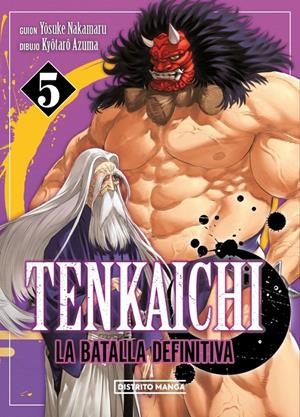 TENKAICHI LA BATALLA DEFINITIVA # 05 | 9788419686909 | YOSUKE NAKAMARU - KYÔTARÔ AZUMA | Universal Cómics