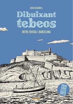 DIBUIXANT TEBEOS ENTRE EIVISSA I BARCELONA EDIXCIÓ EN CATALÀ | 9788410390713 | JOAN ESCANDELL | Universal Cómics