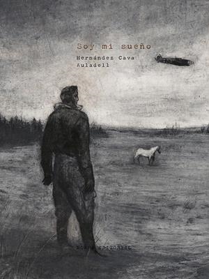 SOY MI SUEÑO NUEVA EDICIÓN | 9788467975567 | FELIPE HERNÁNDEZ  CAVA -  PABLO AULADELL | Universal Cómics