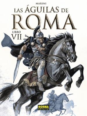 LAS ÁGUILAS DE ROMA # 07 | 9788467975352 | ENRICO MARINI | Universal Cómics