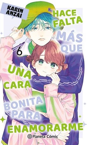 HACE FALTA MÁS QUE UNA CARA BONITA PARA ENAMORARME # 06 | 9788411618632 | KARIN ANZAI | Universal Cómics