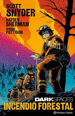 DARK SPACES, INCENDIO FORESTAL | 9788411618823 | SCOTT SNYDER - HAYDEN SHERMAN - RONDA PATTISON | Universal Cómics