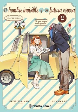 EL HOMBRE INVISIBLE Y SU FUTURA ESPOSA # 02 | 9788411618670 | NEKO IWATOBI | Universal Cómics