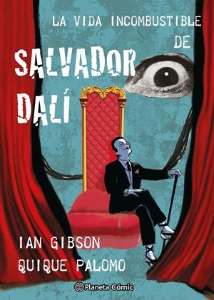 LA VIDA INCOMBUSTIBLE DE SALVADOR DALÍ | 9788411618731 | IAN GIBSON - QUIQUE PALOMO | Universal Cómics