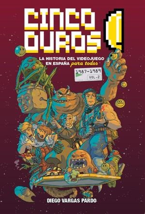 CINCO DUROS # 02 LA HISTORIA DEL VIDEOJUEGO EN ESPAÑA PARA TODOS 1988 A 1989 | 9788410390560 | DIEGO VARGAS | Universal Cómics