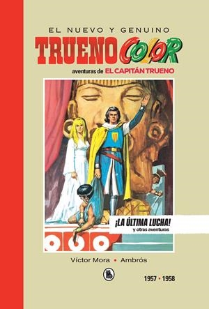 EL NUEVO Y GENUINO CAPITÁN TRUENO LIMITED EDITION # 01 ¡LA ÚLTIMA LUCHA!  1957 - 1958 | 9788402444561 | VCTOR MORA - AMBRÓS - BERNAL | Universal Cómics