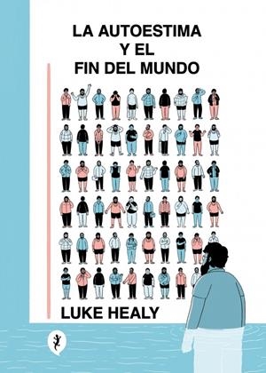 LA AUTOESTIMA Y EL FIN DEL MUNDO | 9788419409843 | LUKE HEALY | Universal Cómics