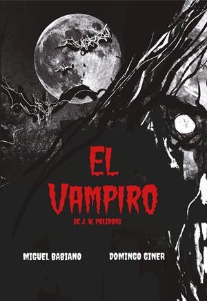EL VAMPIRO DE J. W. POLIDORI | 9788412835618 | MIGUEL BABIANO - DOMINGO GINER - JOHN POLIDORI