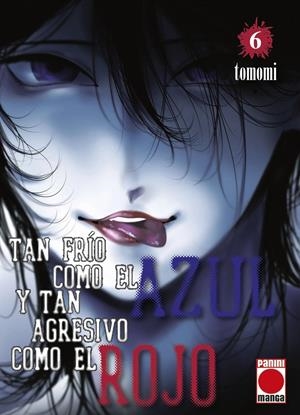 TAN FRÍO COMO EL AZUL Y TAN AGRESIVO COMO EL ROJO # 06 | 9788410519527 | TOMOMI | Universal Cómics