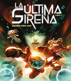 LA ÚLTIMA SIRENA # 01 | 9788410332317 | DEREK KIRK KIM | Universal Cómics