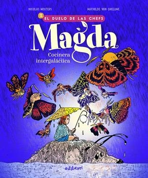 MAGDA, COCINERA INTERGALÁCTICA # 02 EL DUELO DE LAS CHEFS | 9788410332232 | WOUTERS NICOLAS - VAN GHELUWE MATHILDE | Universal Cómics