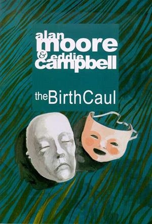 USA THE BIRTH CAUL | 9780958783385 | ALAN MOORE - EDDIE CAMPBELL | Universal Cómics