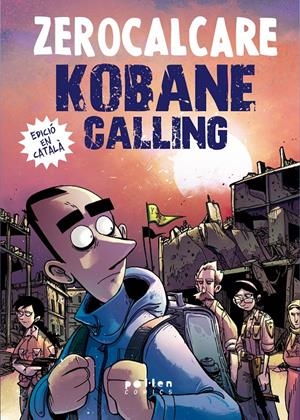 ZEROCALCARE # 02 KOBANE CALLING EDICIÓ EN CATALÀ | 9788418580987 | ZEROCALCARE | Universal Cómics