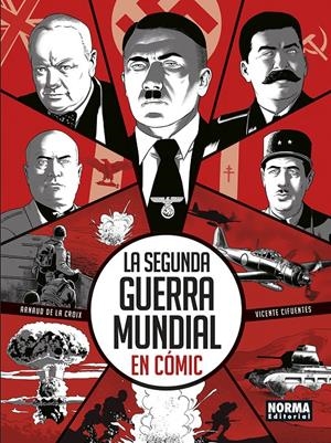 LA SEGUNDA GUERRA MUNDIAL EN CÓMIC | 9788467976137 | VICENTE CIFUENTES - ARNAUD DE LA CROIX | Universal Cómics