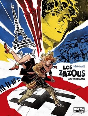 LOS ZAZOUS, SWING CONTRA LOS NAZIS | 9788467976144 | DANIDE - SALVA RUBIO | Universal Cómics