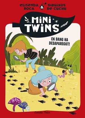 MINITWINS # 04 EN BANG HA DESAPAREGUT! EDICIÓ EN CATALÀ | 9788413899343 | ELISENDA ROCA PALET- CHUCHU | Universal Cómics