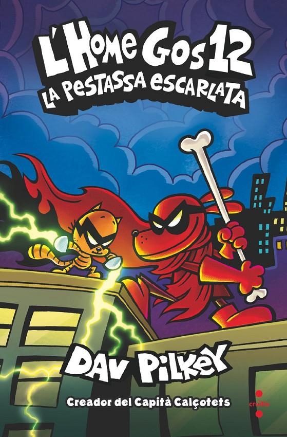 L'HOME GOS 12.  LA PESTASSA ESCARLATA | 9788466157926 | PILKEY, DAVE | Universal Cómics