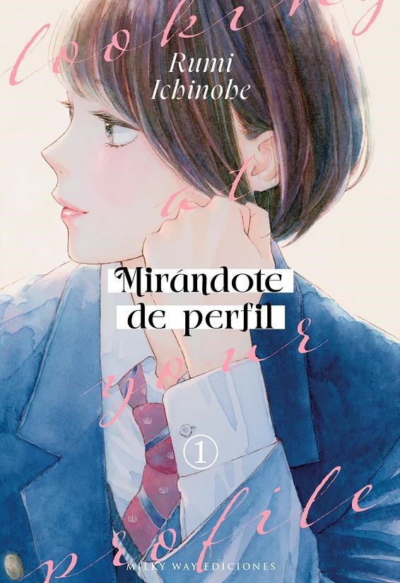 MIRÁNDOTE DE PERFIL # 01 | 9791387506667 | RUMI ICHINOHE | Universal Cómics