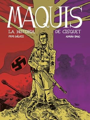 MAQUIS, LA HISTORIA DE CISQUET | 9788412835670 | PEPE GÁLVEZ - ADRIÁN BAGO | Universal Cómics