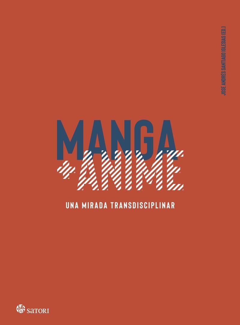 MANGA + ANIME, UNA MIRADA TRANSDISCIPLINAR | 9788410404038 | JOSÉ ANDRÉS SANTIAGO IGLESIAS - VARIOS AUTORES | Universal Cómics