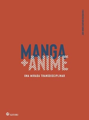MANGA + ANIME, UNA MIRADA TRANSDISCIPLINAR | 9788410404038 | JOSÉ ANDRÉS SANTIAGO IGLESIAS - VARIOS AUTORES | Universal Cómics