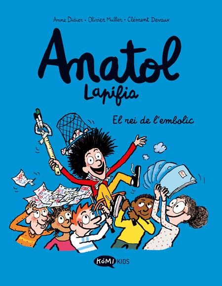 ANATOL LAPIFIA EDICIÓ EN CATALÀ # 08 EL REI DE L`EMBOLIC | 9788419183675 | ANNE DIDIER - OLIVIER MULLER - CLÉMENT DEVAUX | Universal Cómics
