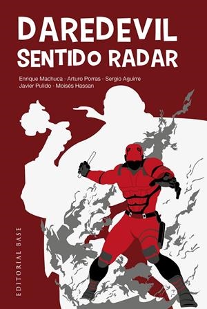 DAREDEVIL, SENTIDO RADAR | 9788410043565 | ENRIQUE MACHUCA - ARTURO PORRAS - SERGIO AGUIRRE - JAVIER PULIDO - MOISÉS HASSAN BENDAHAN | Universal Cómics