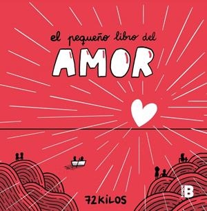 EL PEQUEÑO LIBRO DEL AMOR | 9788466677387 | 72 KILOS | Universal Cómics