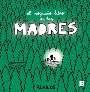 EL PEQUEÑO LIBRO DE LAS MADRES | 9788466681117 | 72 KILOS | Universal Cómics
