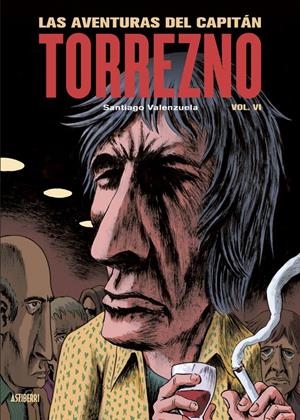 LAS AVENTURAS DEL CAPITÁN TORREZNO NUEVA EDICIÓN # 06 LA ÚLTIMA CURDA | 9788410332355 | SANTIAGO VALENZUELA | Universal Cómics