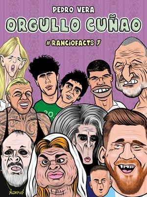 RANCIOFACTS # 07 ORGULLO CUÑAO | 9788410332553 | PEDRO VERA | Universal Cómics
