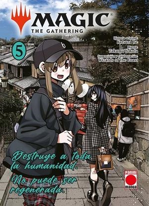 MAGIC THE GATHERING MANGA # 05 DESTRUYE A TODA LA HUMANIDAD. NO PUEDE SER REGENERADA. | 9791370130121 | KATSURA ISE - TAKUMA YOKOTA