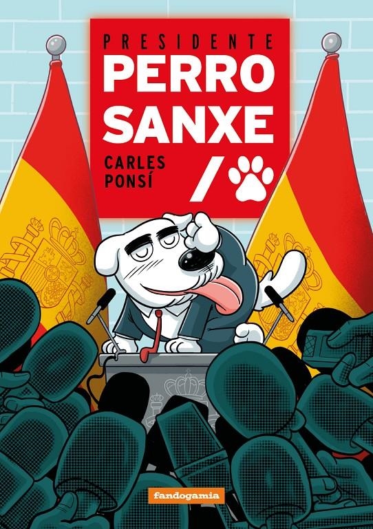 PRESIDENTE PERRO SANXE | 9788410126367 | CARLES PONSÍ | Universal Cómics