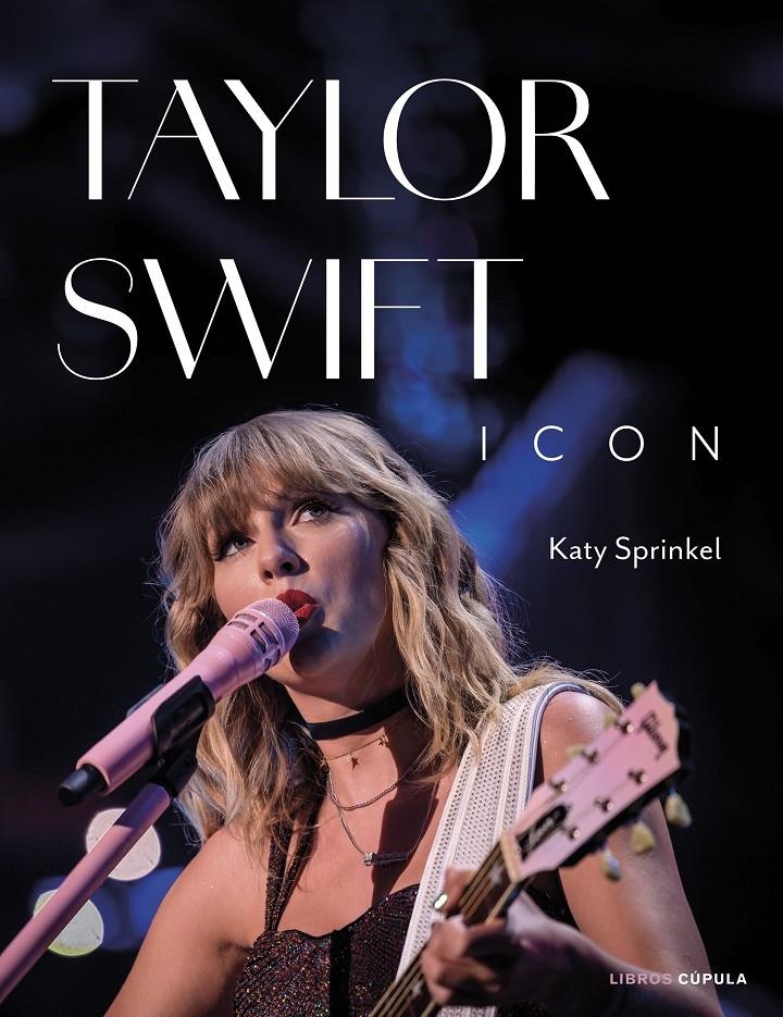 TAYLOR SWIFT ICON | 9788448040765 | SPRINKEL, KATY | Universal Cómics