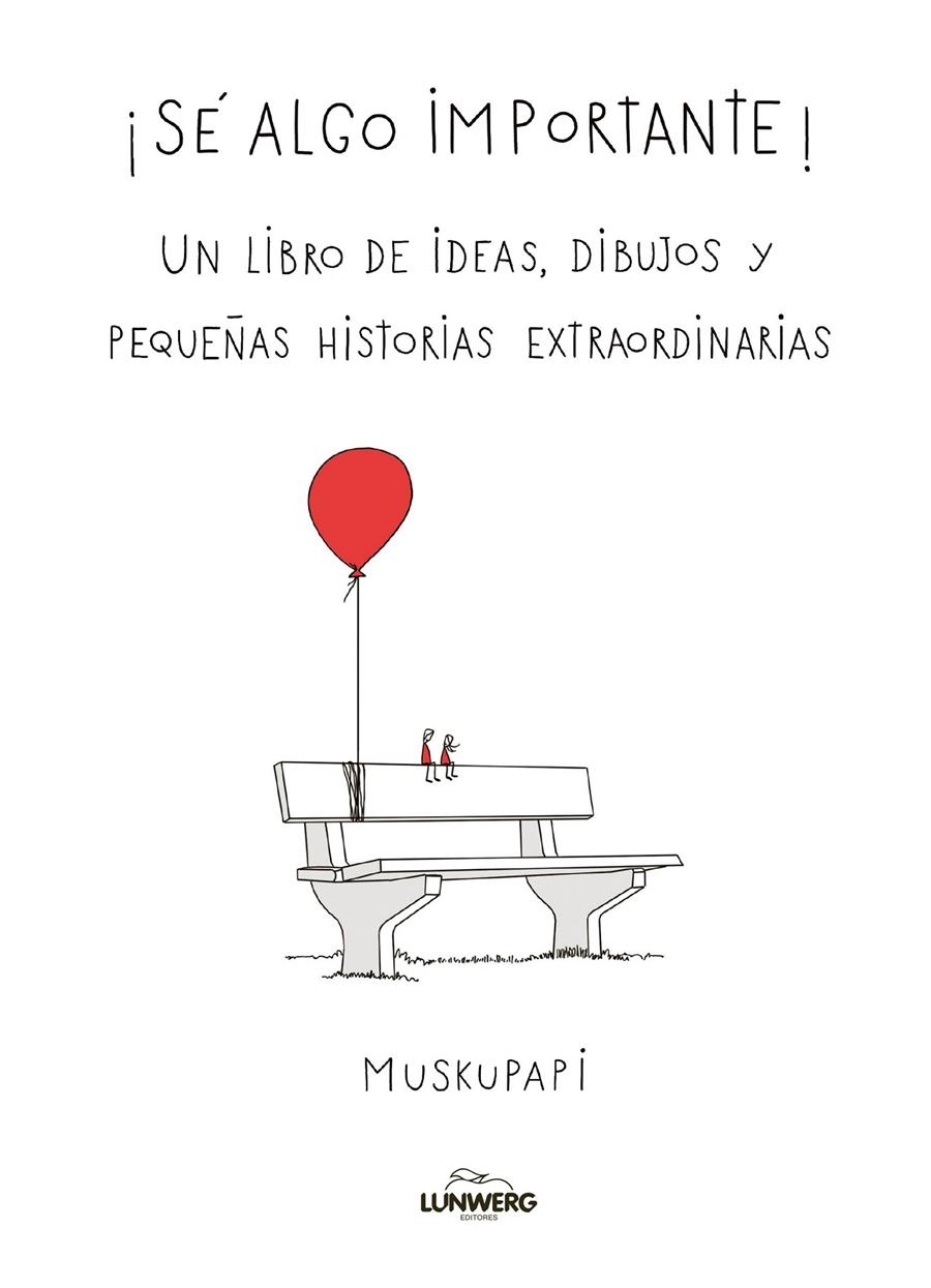 SÉ ALGO IMPORTANTE | 9788419875785 | MUSKUPAPI | Universal Cómics