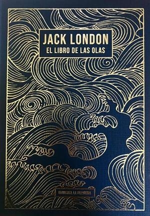 EL LIBRO DE LAS OLAS | 9788412932645 | JACK LONDON | Universal Cómics