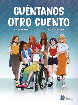 CUÉNTANOS OTRO CUENTO | 9788410158078 | ALICIA PALMER -  ROCÍO CONCHES | Universal Cómics