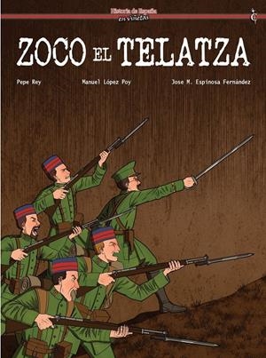 HISTORIA DE ESPAÑA EN VIÑETAS # 74 ZOCO EL TELATZA | 9788412949261 | MANUEL LOPEZ POY - PEPE REY - JOSÉ MARÍA ESPINOSA | Universal Cómics