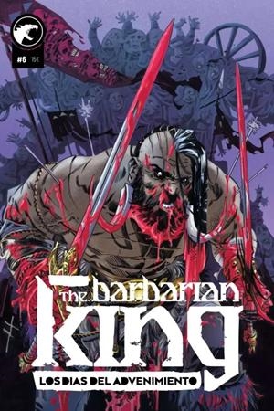 THE BARBARIAN KING # 06 LOS DÍAS DE ADVENIMIENTO | 9791280137821 | MASSIMO ROSI - ALESSIO LANDI -  ANDREA SCALMAZZI - FRANCESCO MAZZOLI - VERONICA FRIZZO - PAMELA POGG | Universal Cómics
