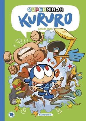 SUPERNINJA KURURO # 02 MASSACRE BRUTAL EDICIÓ EN CATALÀ | 9788413715261 | MARKO TORRES | Universal Cómics