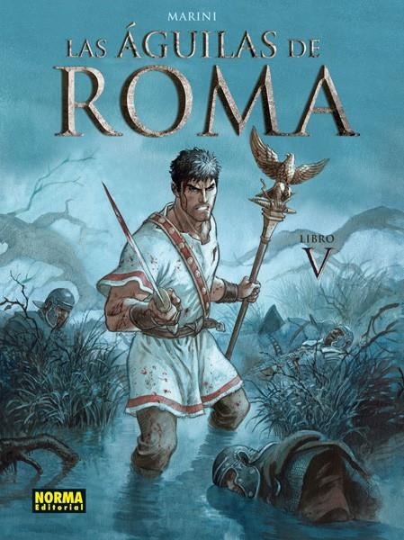 LAS ÁGUILAS DE ROMA # 05 NUEVA EDICIÓN | 9788467976342 | ENRICO MARINI | Universal Cómics