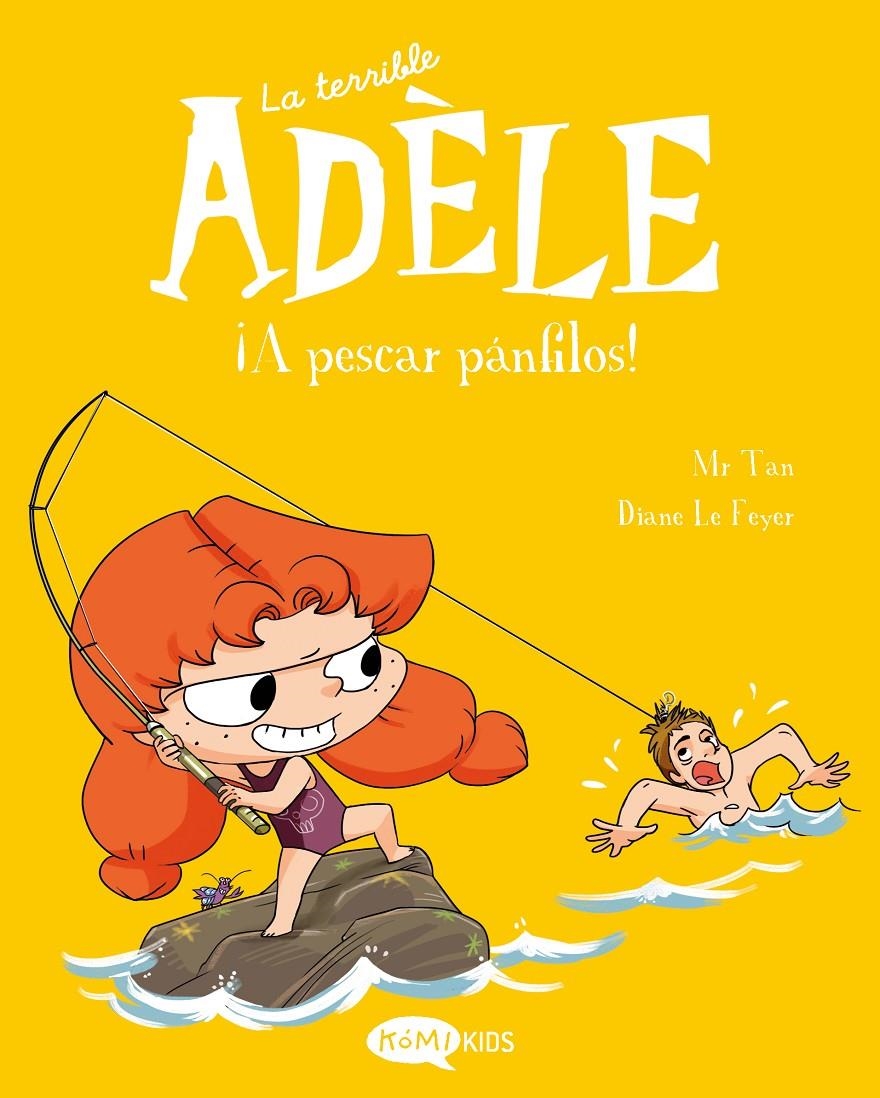LA TERRIBLE ADÈLE 12. ¡A PESCAR PÁNFILOS! | 9788419183781 | MR TAN | Universal Cómics