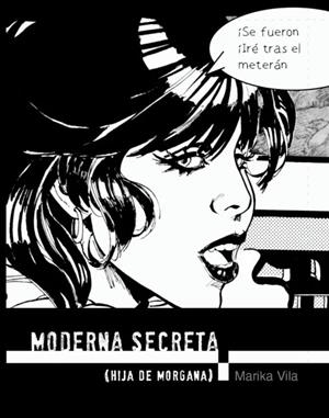 MODERNA SECRETA, HIJA DE MORGANA | 9788409693658 | MARIKA VILA | Universal Cómics