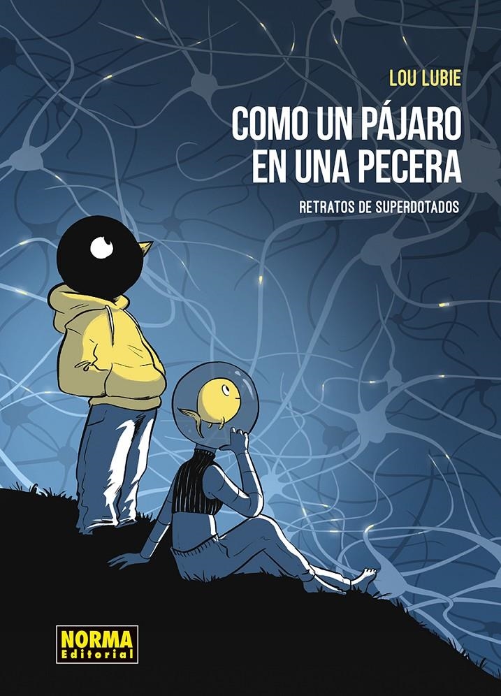 COMO UN PÁJARO EN LA PECERA, RETRATOS DE LOS SUPERDOTADOS | 9788467976755 | LOU LUBIE | Universal Cómics