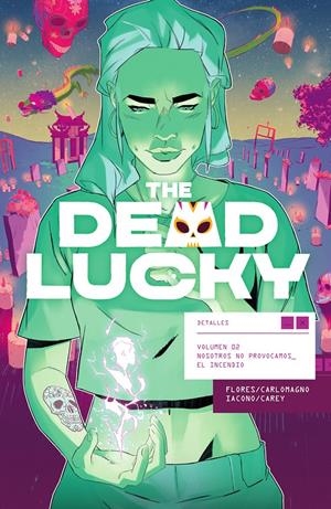 THE DEAD LUCKY # 02 NOSOTROS NO PROVOCAMOS EL INCENDIO | 9788467976717 | MELISSA FLORES - FRENCH CARLOMAGNO - MATTIA IACONO | Universal Cómics