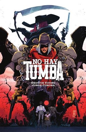 NO HAY TUMBA | 9788467976700 | JORGE CORONA - SCOTTIE YOUNG - FRANÇOIS BEAULIEU | Universal Cómics