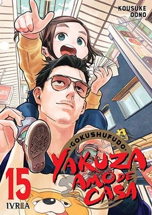 YAKUZA AMO DE CASA # 15 | 9791387784546 | KOSUKE OONO | Universal Cómics