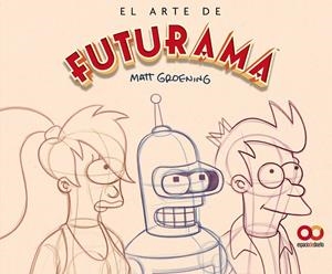 EL ARTE DE FUTURAMA | 9788441551817 | MATT GROENING | Universal Cómics