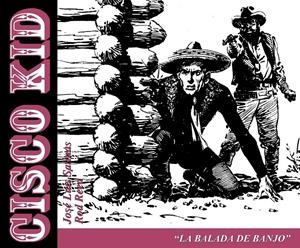CISCO KID, LA BALADA DE BANJO | 9789898355522 | ROD REED - JOSE LUIS SALINAS | Universal Cómics